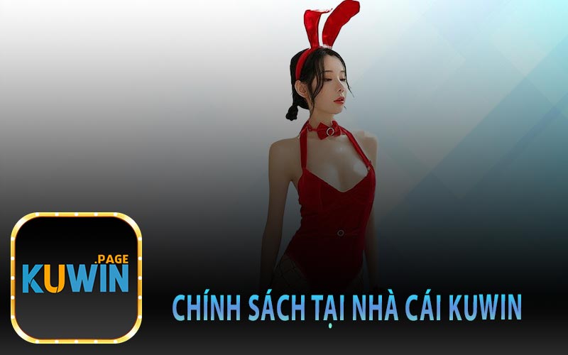 Chính Sách Tại Nhà Cái Kuwin