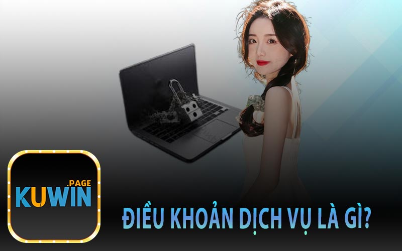 Điều khoản dịch vụ là gì?