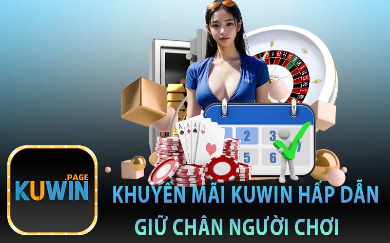 Khuyến mãi Kuwin hấp dẫn, giữ chân người chơi