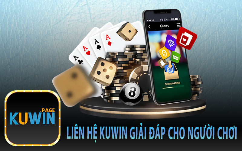 Liên Hệ Kuwin Giải Đáp Cho Người Chơi