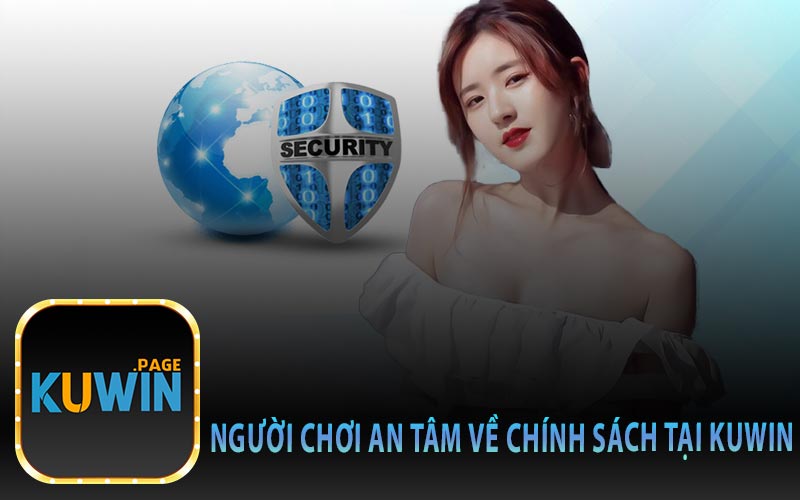 Người Chơi An Tâm Về Chính Sách Tại Kuwin